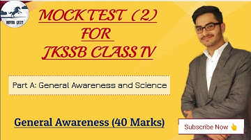 Jkssb Class IV Mock Test 2020-21 || General Awareness and Science | Series 2 | 40 Marks | Part 1 ||