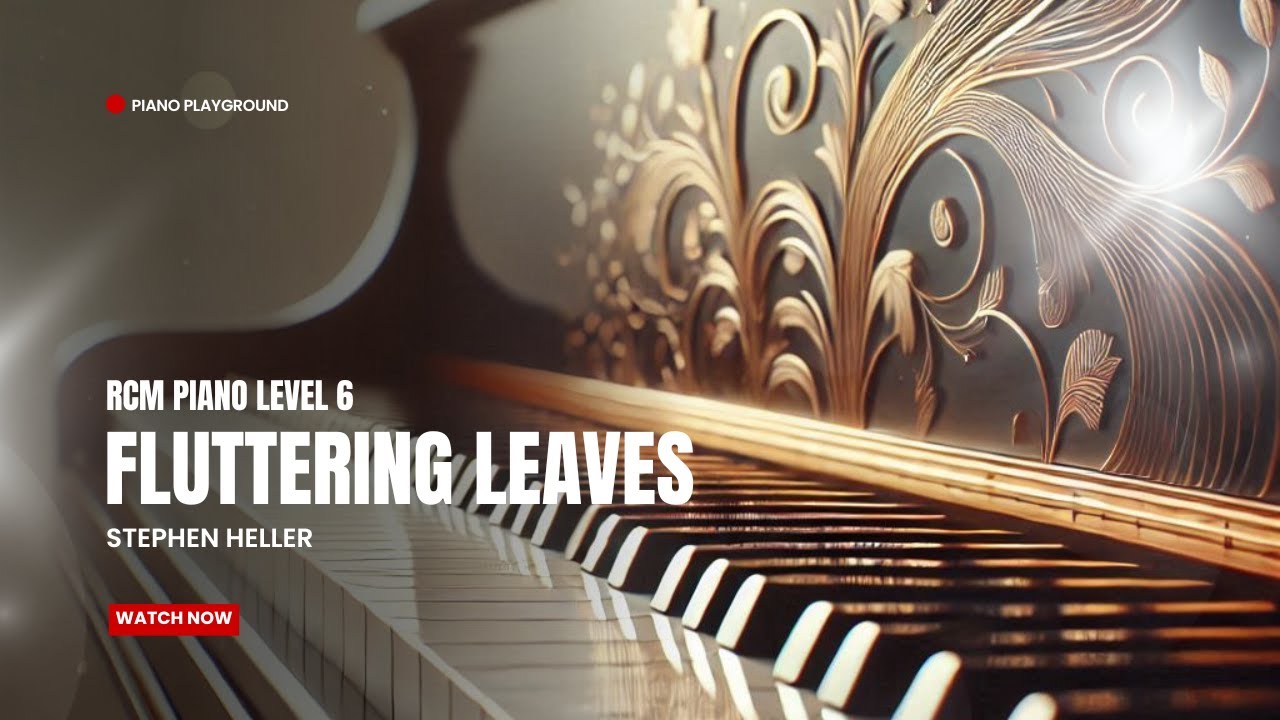 Fluttering Leaves, Stephen Heller | RCM Level 6 Repertoire