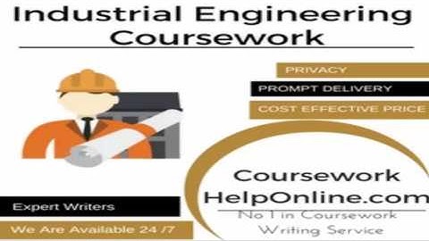Industrial Engineering Course Work Writing Service- CourseWorkhelponline.com