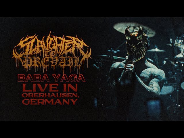 SLAUGHTER TO PREVAIL - BABA YAGA (LIVE IN OBERHAUSEN, GERMANY) class=