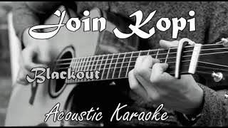 Join Kopi - Blackout Karaoke akustik