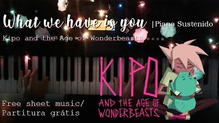 Miniatura de "What we have is you - Kipo and the age of Wonderbeasts | Piano Sustenido"