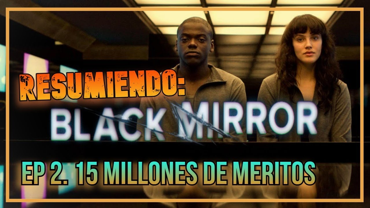 BLACK MIRROR: 15 MILLONES DE MÉRITOS | Resumen en 8 minutos - YouTube