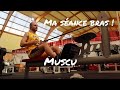 Ma sance de muscu pour les bras