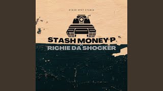 Stash Money P X Richie Da Shocker