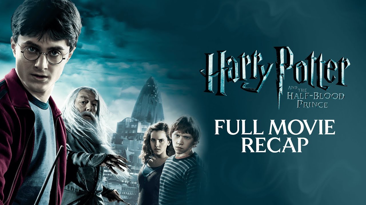 Harry Potter and the Half-Blood Prince Full Movie Recap