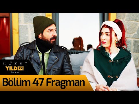 Kuzey Yıldızı İlk Aşk 47. Bölüm Fragman