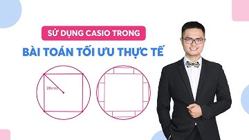 Sử dụng Casio trong bài toán tối ưu thực tế