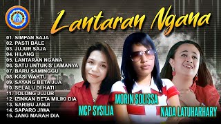 MORIN SOLISSA, NADA LATUHARHARY, MCP SYSILIA - Lantaran Ngana || FULL ALBUM LAGU TIMUR