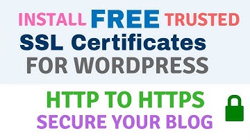 Install free trusted SSL certificate setup for Wordpress http to https secure your blog