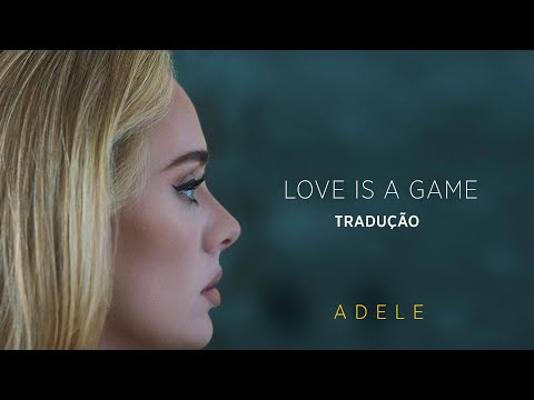 Adele - Love Is A Game (TRADUÇÃO/LETRA) 