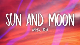 Anees - Sun and Moon Remix (Lyrics) ft. JROA