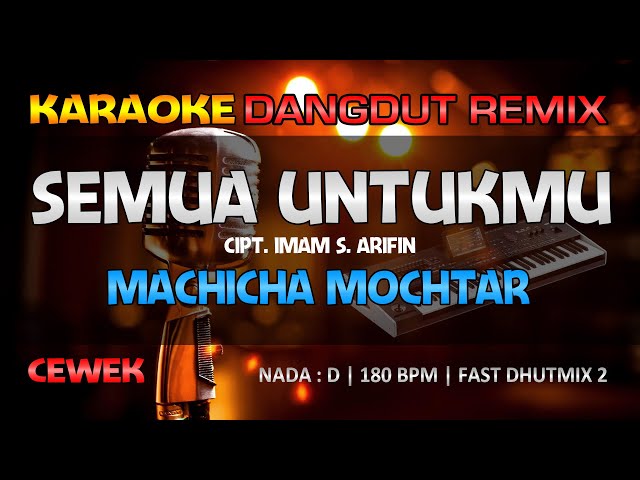 SEMUA UNTUKMU - Machicha Mochtar || RoNz Karaoke Dangdut Remix class=