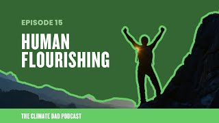 Episode 15: Human Flourishing