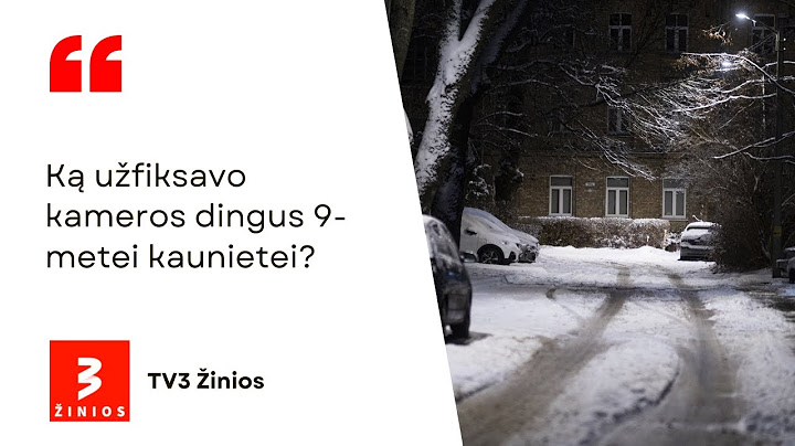 Pasakojo, ką užfiksavo kameros dingus 9-metei kaunietei: automobilis įtartinai manevravo |TV3 Žinios