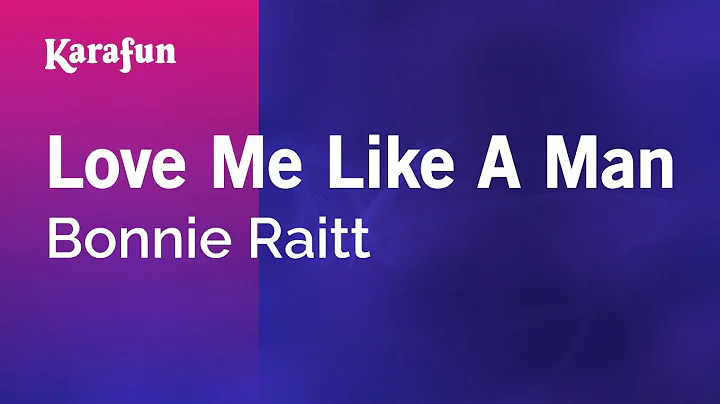 Love Me Like a Man - Bonnie Raitt | Karaoke Versio...