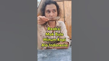 REAKSI MBAK BULE MINUM KOPI ALA ORANG INDONESIA #bule #indonesia #bulemakanmakananindonesia #shorts