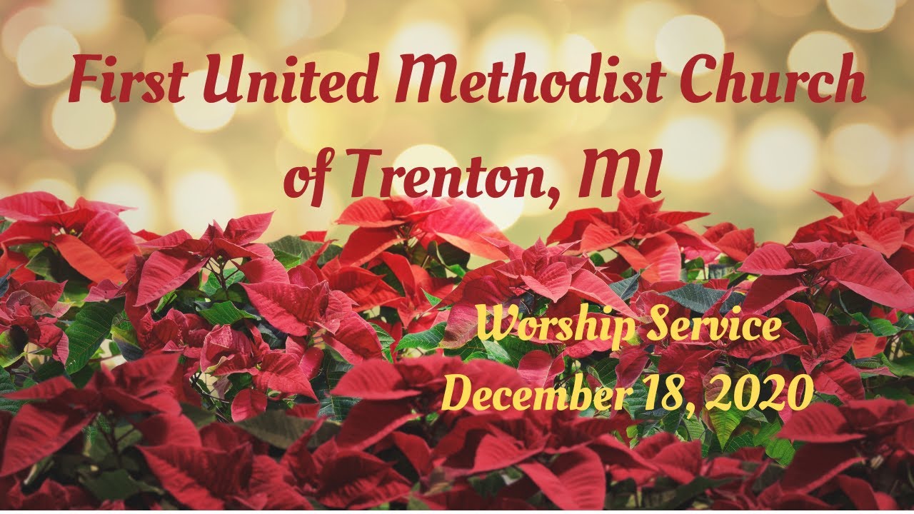 Trenton First United Methodist Church Worship Service December 18, 2022