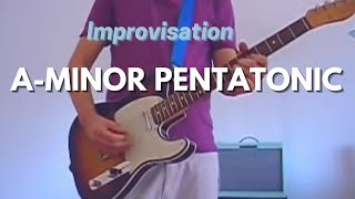 Improvisation: A-Minor Pentatonic Guitar Solo