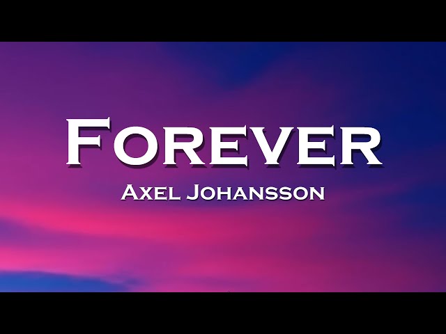 Axel Johansson - Forever (Lyrics) feat. Ella Young class=
