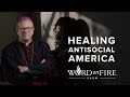 Healing antisocial america