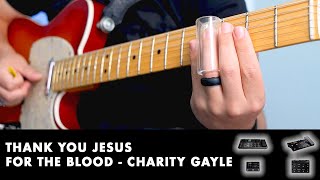 Video thumbnail of "Thank You Jesus For The Blood - Charity Gayle (Guitar Tutorial) Helix, HX Stomp, POD Go, HX Effects"