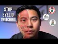 How to get rid of EYELID TWITCHING | @MichaelRChuaMD