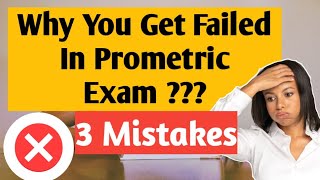 Why You Get Failed In Prometric Exam - 3 Mistakes and Solutions