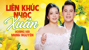 LIÊN KHÚC NHẠC XUÂN MẠNH NGUYÊN & HOÀNG HẢI | Thì Thầm Mùa Xuân, Ngày Xuân Thăm Nhau