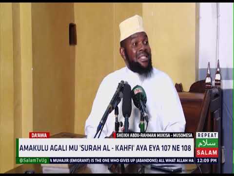 Amakulu Agali Mu Surah Al Kahfi Aya Eya 107 Ne 108 Sheikh Mukisa Abdurahman
