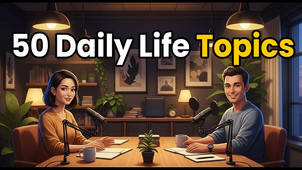 Life Topic 50 Daily Life Topics in English | English Speaking Practice - YouTube