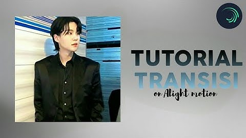 TUTORIAL TRANSISI ALIGHT MOTION #1