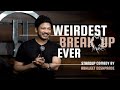 Weirdest breakup ever standup comedy by abhijeet deshpande