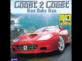 Coast 2 Coast Run Baby Run Dance Rap Extended 2009 Coast 2 Coast Run Baby Run Dance Rap Extended 2009