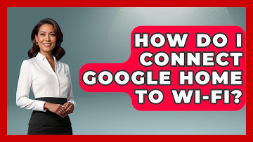 How Do I Connect Google Home To Wi-Fi? - The Hardware Hub