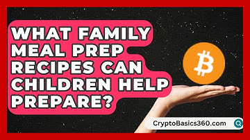 What Family Meal Prep Recipes Can Children Help Prepare? | Single Parent Support Hub News