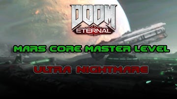 DOOM Eternal: Mars Core Master Level - Ultra Nightmare (No Commentary)