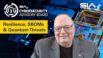SIA Cybersecurity Awareness Month Video: Wayne Dorris on Resilience, SBOMs & Quantum Threats