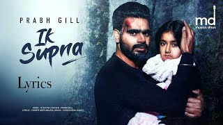 Ik Supna (Lyrical) | Prabh Gill  | Latest Punjabi Song 2020