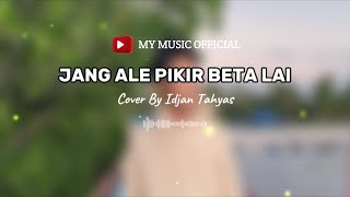 Download Lagu JANG ALE PIKIR BETA LAI (COVER) | LAGU AMBON TERBARU | OFFICIAL LIRIK VIDEO MP3