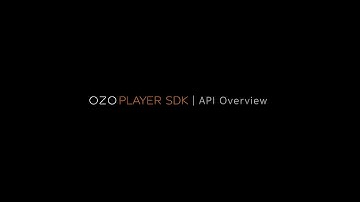 OZO Player SDK: API Overview