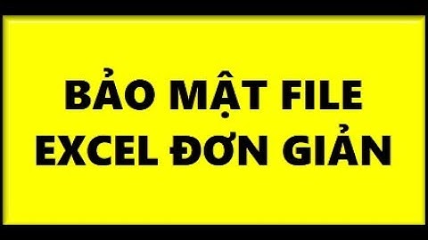 BẢO MẬT FILE EXCEL ĐƠN GIẢN