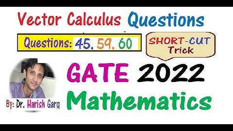 Vector Calculus | GATE 2022 Mathematics | Q No 45, 59, 60
