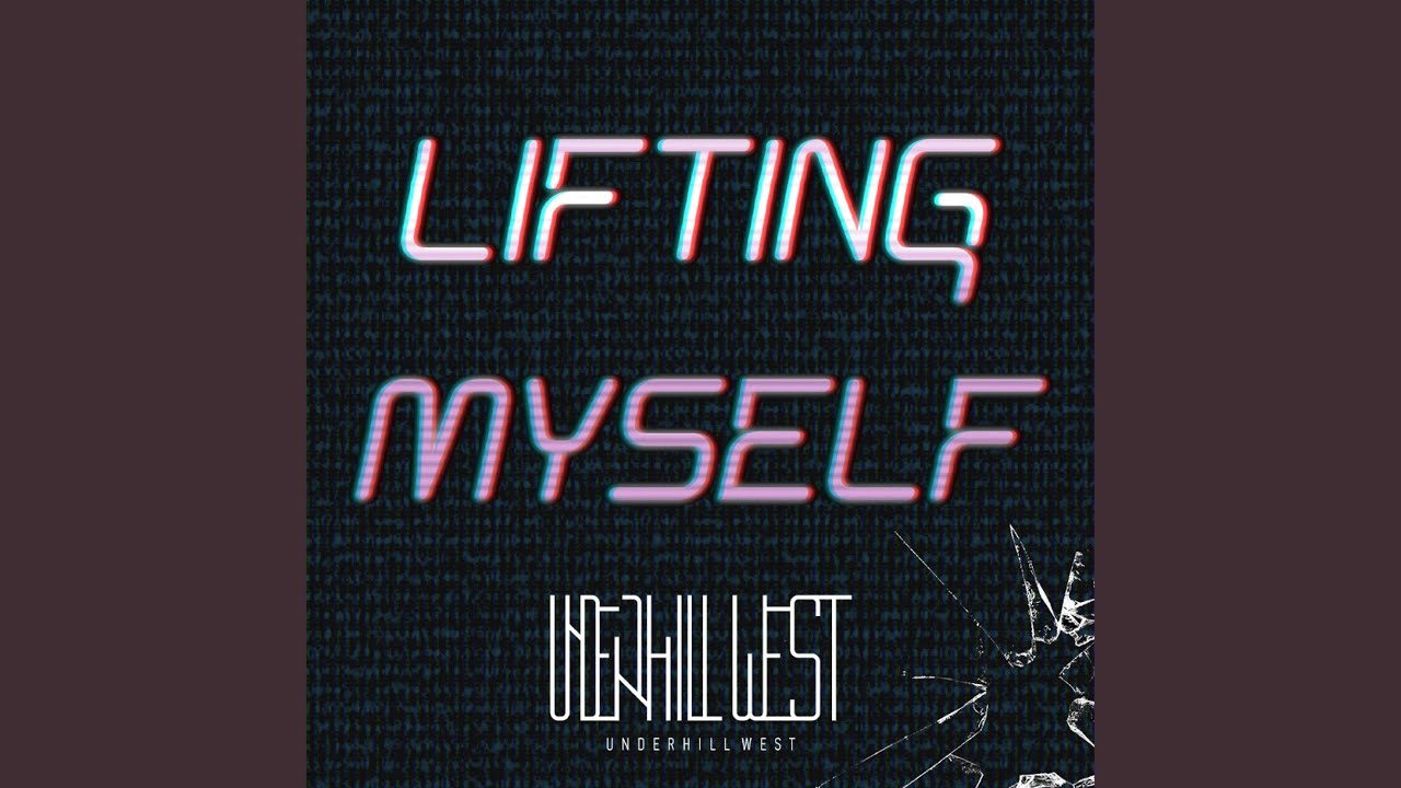 Lifting Myself YouTube