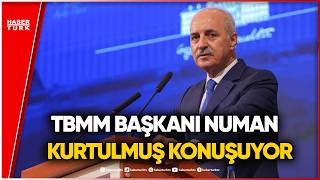 - Tbmm Başkanı Numan Kurtulmuş Konuşuyor