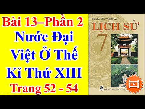 Video Lịch Sử Lớp 7 Bài 13 - Nước đại việt ở thế kỉ thứ XIII... - youtube