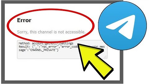 How To Fix Telegram App Error Sorry, this channel is not accessible. Problem Solved