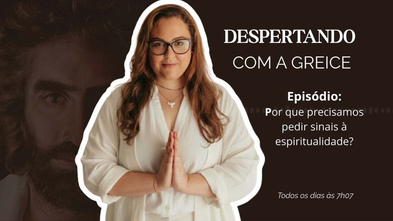 DIA 21/01 - Quarta-feira: Por que precisamos pedir sinais à espiritualidade?