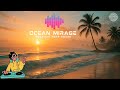 OCEAN MIRAGE – Tropical Deep House Vibes | Chill Sunset Beats & Summer Energy 2025