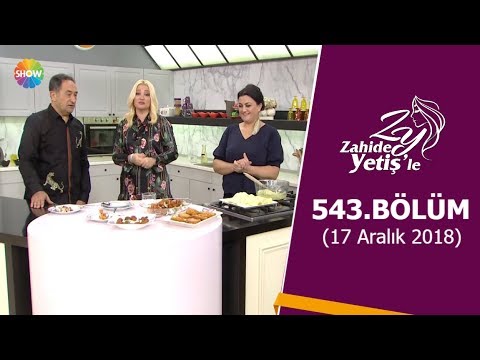 Zahide Yetiş'le 543. Bölüm | 17 Aralık 2018